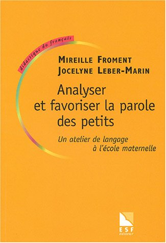 Analyser et favoriser la parole des petits : un atelier de langage à l'école maternelle