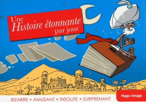 Une histoire étonnante par jour : bizarre, amusant, insolite, surprenant : 2014