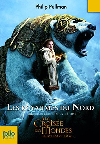 A la croisée des mondes. Vol. 1. Les royaumes du Nord