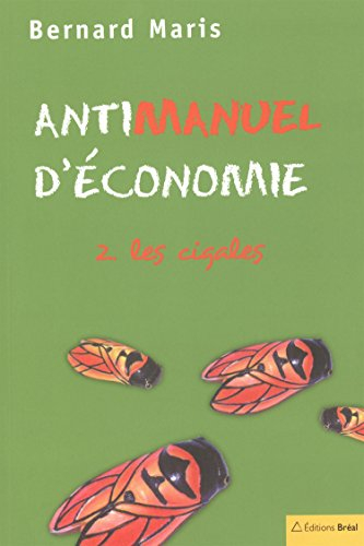 Antimanuel d'économie. Vol. 2. Les cigales