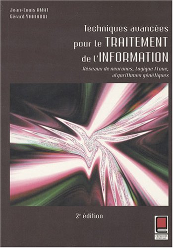 techniques avancées pour le traitement de l'information : réseaux de neurones, logique floue, algory