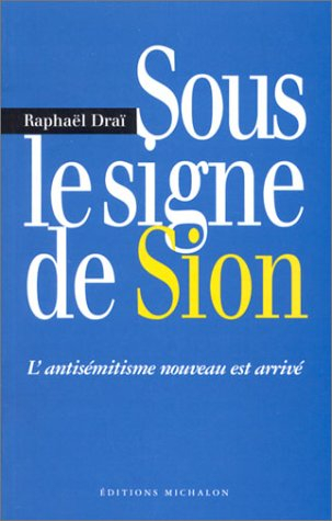 Sous le signe de Sion : l'antisémitisme nouveau est arrivé