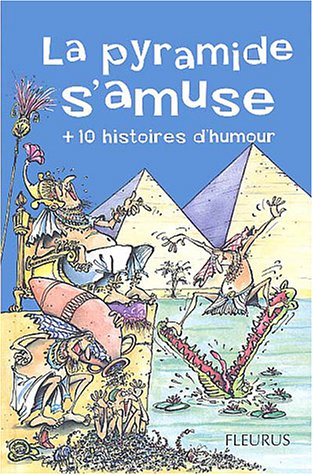 La pyramide s'amuse : + 10 histoires d'humour