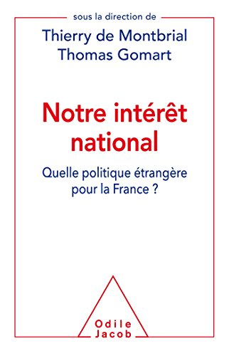 Notre intérêt national : quelle politique étrangère pour la France ?