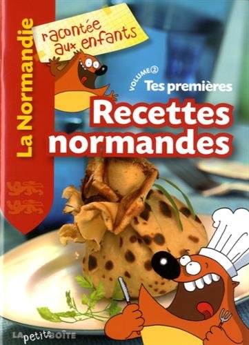 Tes premières recettes normandes. Vol. 2