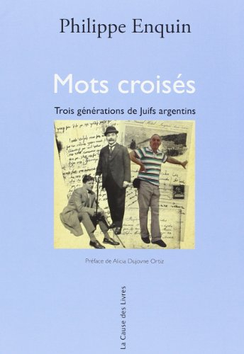 Mots croisés : trois générations de Juifs argentins