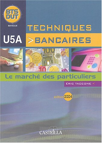 techniques bancaires bts/dut u5a : le marché des particuliers