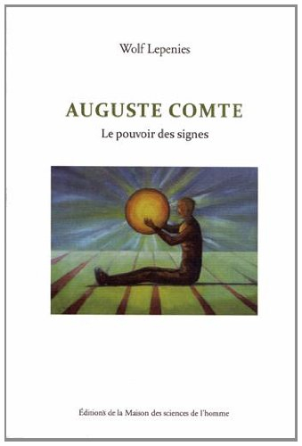 Auguste Comte : le pouvoir des signes