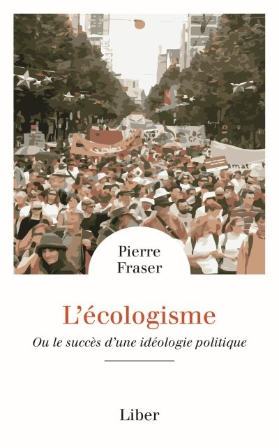 L'écologisme : Ou le succès d'une idéologie politique
