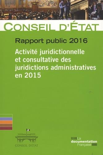 Rapport public 2016 : activité juridictionnelle et consultative des juridictions administratives en 