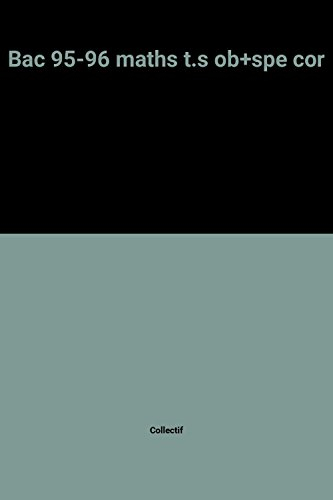 Maths : enseignement obligatoire et spécialité S : bac 96