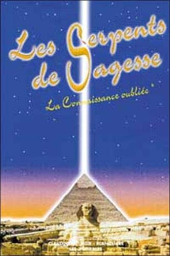 Les serpents de sagesse. Vol. 1. La connaissance oubliée
