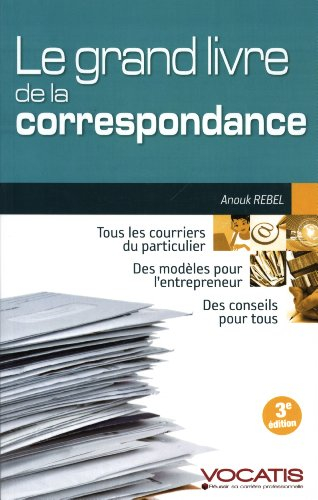 Le grand livre de la correspondance : particuliers et dirigeants d'entreprise