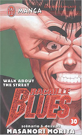 Racaille blues. Vol. 30. Walk about the street
