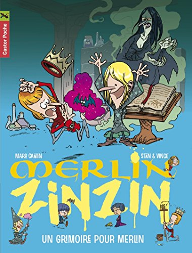 Merlin Zinzin. Vol. 1. Un grimoire pour Merlin