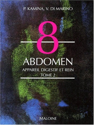 Anatomie : introduction à la clinique. Vol. 8-2. Abdomen : Appareil digestif et rein