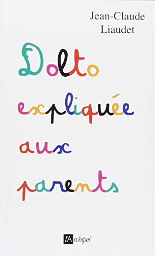 Dolto expliquée aux parents