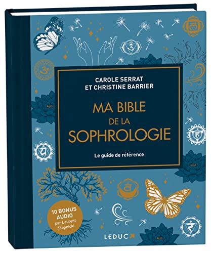 Ma bible de la sophrologie : le guide de référence