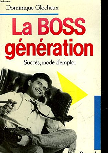 La Boss génération : succès, mode d'emploi