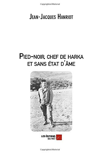 Pied-noir, chef de harka et sans état d'âme