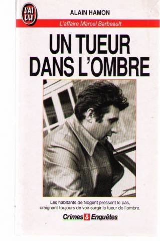 Un Tueur dans l'ombre : l'affaire Marcel Barbeault