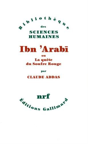 Ibn Arabî ou la Quête du soufre rouge