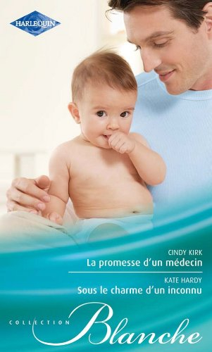 La promesse d'un médecin. Sous le charme d'un inconnu