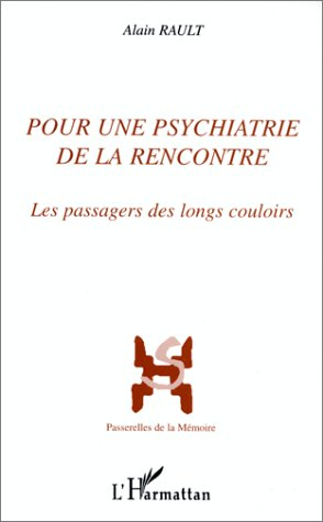 Pour une psychiatrie de la rencontre : les passagers des longs couloirs
