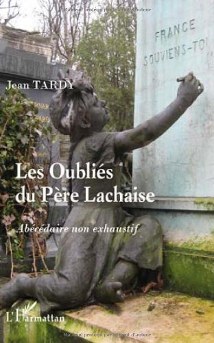 Les oubliés du Père-Lachaise : abécédaire non exhaustif