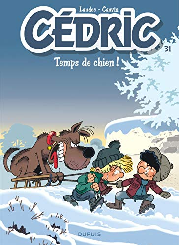 Cédric. Vol. 31. Temps de chien !