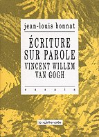 Ecriture sur parole : Vincent Willem Van Gogh