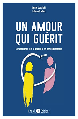 Un amour qui guérit : l'importance de la relation en psychothérapie