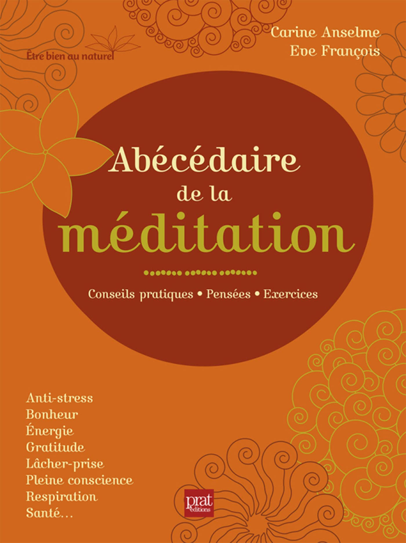Abécédaire de la méditation : conseils pratiques, pensées, exercices