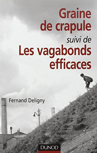 Graine de crapule : conseils aux éducateurs qui voudraient la cultiver. Les vagabonds efficaces : et