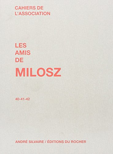 Cahiers de l'Association Les amis de Milosz, n° 40-41-42