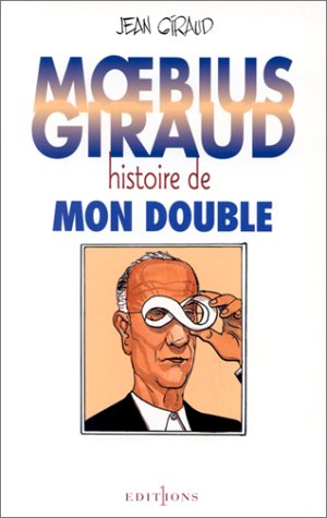 Giraud, Moebius, histoire de mon double
