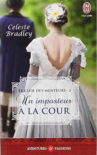 Le club des menteurs. Vol. 2. Un imposteur à la cour