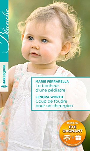 Le bonheur d'une pédiatre. Coup de foudre pour un chirurgien