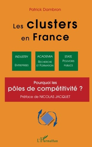Les clusters en France : pourquoi les pôles de compétitivité ?