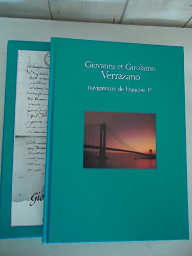 giovanni et girolamo verrazano, navigateurs de françois 1er