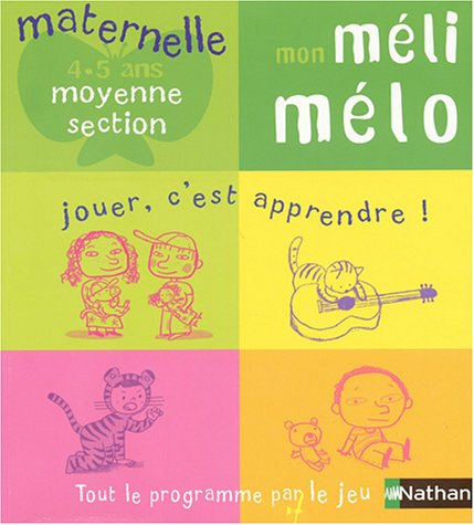 Mon méli-mélo : maternelle moyenne section, 4-5 ans : jouer, c'est apprendre, tout le programme sous