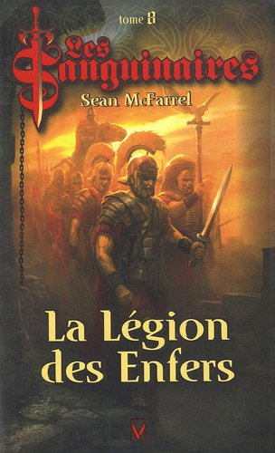 Les sanguinaires. Vol. 8. La légion des enfers