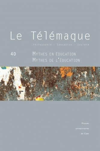Télémaque (Le), n° 40. Mythes en éducation, mythes de l'éducation
