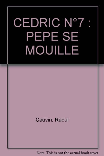 cédric, numéro 7 : pépé se mouille