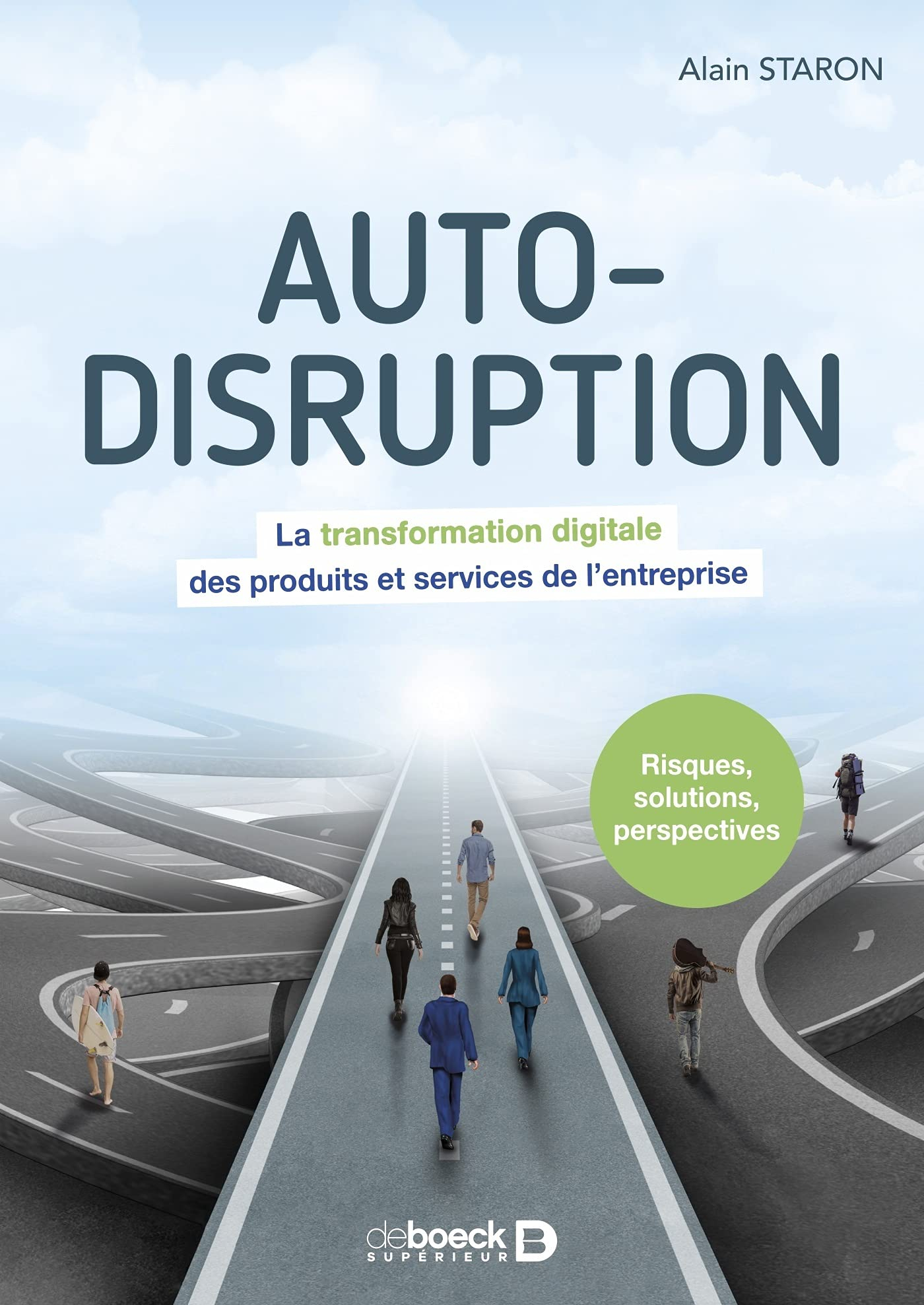 Auto-disruption : la transformation digitale des produits et services de l'entreprise : risques, sol