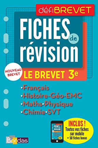 Fiches de révision, le brevet 3e : français, histoire géo, EMC, maths, physique, chimie, SVT : nouve