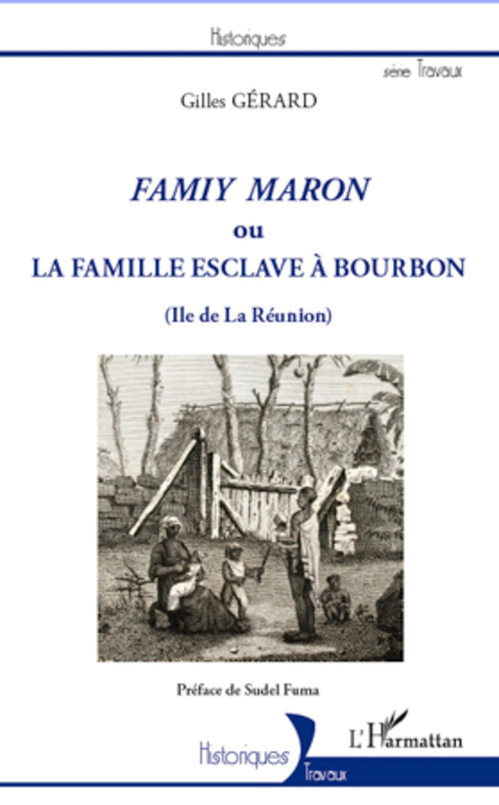 Famiy Maron ou La famille esclave à Bourbon : île de la Réunion