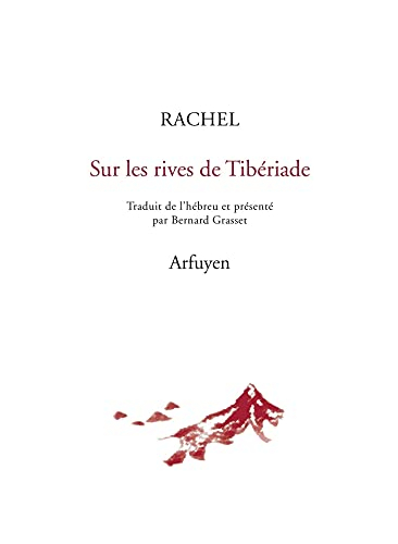 Sur les rives de Tibériade : poèmes épars suivis de lettres et articles