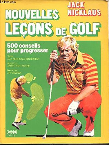 Nouvelles leçons de golf : 500 conseils pour progresser