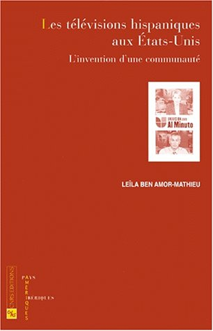 Les télévisions hispaniques aux Etats-Unis : l'invention d'une communauté